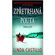 Zpřetrhaná pouta: Thriller - Linda Castillo