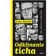 Odklínanie ticha: Rozhovory s osobnosťami - Peter Škorňa