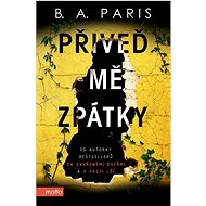 Přiveď mě zpátky  - B. A. Parisová