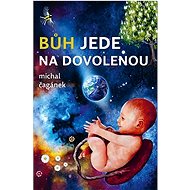 Bůh jede na dovolenou  - Michal Čagánek