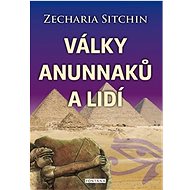 Války Anunnaků a lidí - Zecharia Sitchin