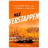 Verstappen: The Inside Track on a Formula One Star - James Gray
