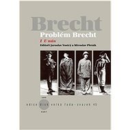 Problém Brecht I: U nás - Bertolt Brecht; Miroslav Pešák; Jaroslav Vostrý