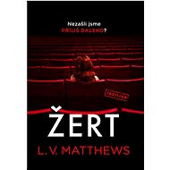 Žert  - L. V. Matthews