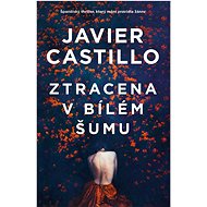 Ztracena v bílém šumu  - Javier Castillo