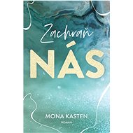 Zachraň nás  - Mona Kasten