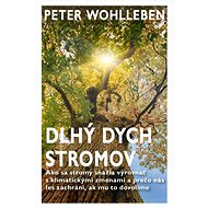 Dlhý dych stromov - Peter Wohlleben; Elena Diamantová