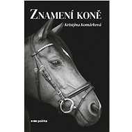 Znamení koně  - Kristýna Komárková