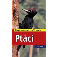 Ptáci: Nový průvodce přírodou - Volker Dierschke