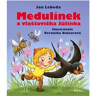 Medulínek a vlaštovička Jůlinka  - Jan Lebeda; Veronika Balcarová