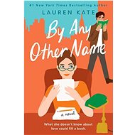 By Any Other Name - Lauren Kate