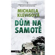 Dům na samotě  - Michaela Klevisová