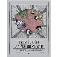 Faustův dům a díra do stropu  - Petr Stančík; Galina Miklínová