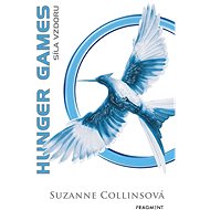 Hunger Games Síla vzdoru: 3. díl - Suzanne Collinsová