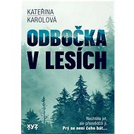 Odbočka v lesích  - Kateřina Karolová