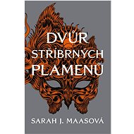 Dvůr stříbrných plamenů  - Sarah J. Maasová