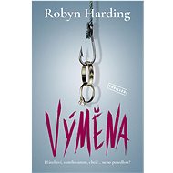 Výměna  - Robyn Harding