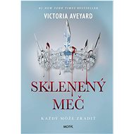 Sklenený meč: Každý môže zradiť - Victoria Aveyard
