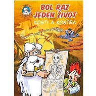 Bol raz jeden život Kosti a kostra  - 