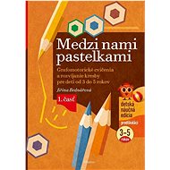 Medzi nami pastelkami  - Jiřina Bednářová