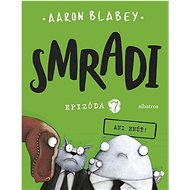 Smradi Epizóda 7: Ani hnúť! - Aaron Blabey