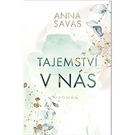 Tajemství v nás  - Anna Savas