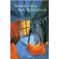 Lavina bytí  - Ivana Štětkářová