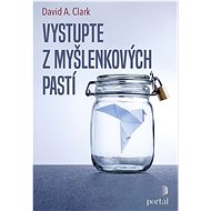 Vystupte z myšlenkových pastí - David Clark