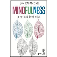 Mindfulness pro začátečníky - Jon Kabat-Zinn