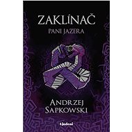 Zaklínač VII Pani Jazera - Andrzej Sapkowski
