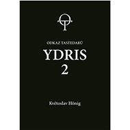 Ydris 2: Odkaz tastedarů - Květoslav Hönig
