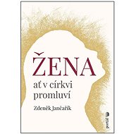 Žena ať v církvi promluví - Zdeněk Jančařík