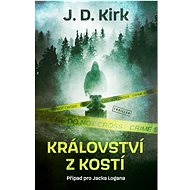 Království z kostí  - J. D. Kirk