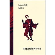 Největší z Pierotů - František Kožík