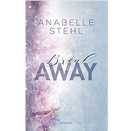 BreakAway - Anabelle Stehl