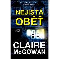Nejistá oběť  - Claire McGowan
