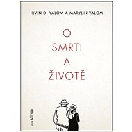 O smrti a životě - Irvin D. Yalom; Marilyn Yalom