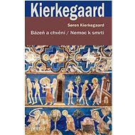 Bázeň a chvění / Nemoc k smrti - Soren Kierkegaard