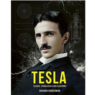 Tesla: Človek, vynálezca a vek elektriny - Richard Gunderman