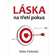 Láska na třetí pokus - Klára Vtelenská