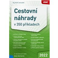 Cestovní náhrady v 350 příkladech - Karel Janoušek