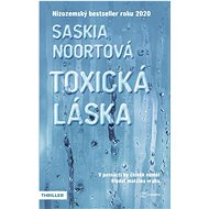 Toxická láska - Saskia Noort