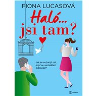 Haló...jsi tam? - Fiona Lucasová