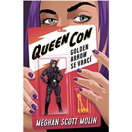 Queen Con: Golden Arrow se vrací - Molin Meghan Scott