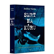 Smrt na kůru  - Dalibor Vácha