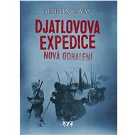 Djatlovova expedice: Nová odhalení - Martin Lavay