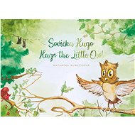 Sovička Hugo: Hugo the Little Owl - Katarína Kubečková