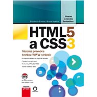 HTML5 a CSS3: Názorný průvodce tvorbou WWW stránek - Elizabeth Castro