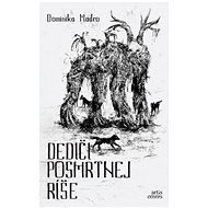 Dediči posmrtnej ríše - Dominika Madro