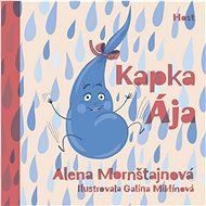 Kapka Ája - Alena Mornštajnová; Galina Miklínová